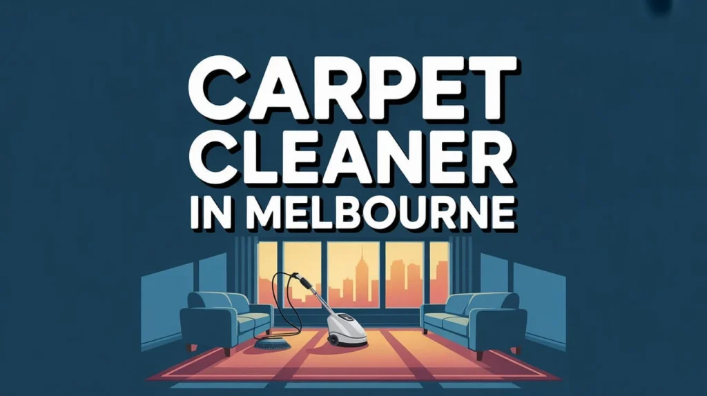 A List of Questions to Ask a Carpet Cleaner in Melbourne 1 Carpet Cleaner in Melbourne 1